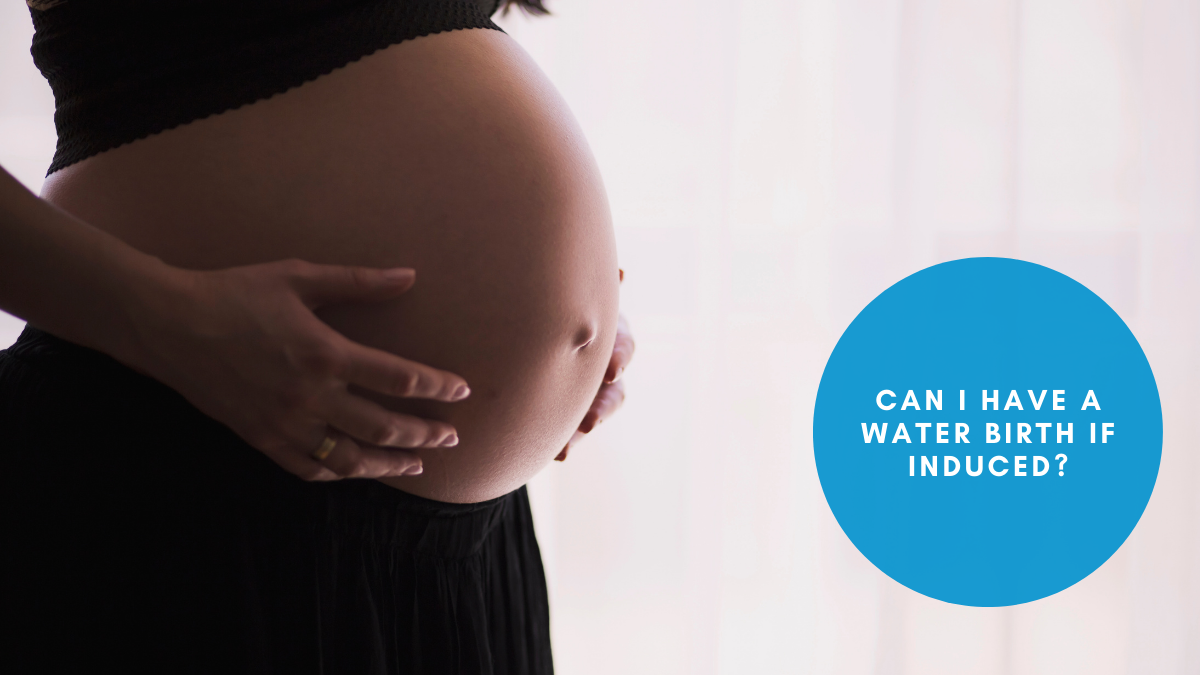 Can I Have a Water Birth if Induced?