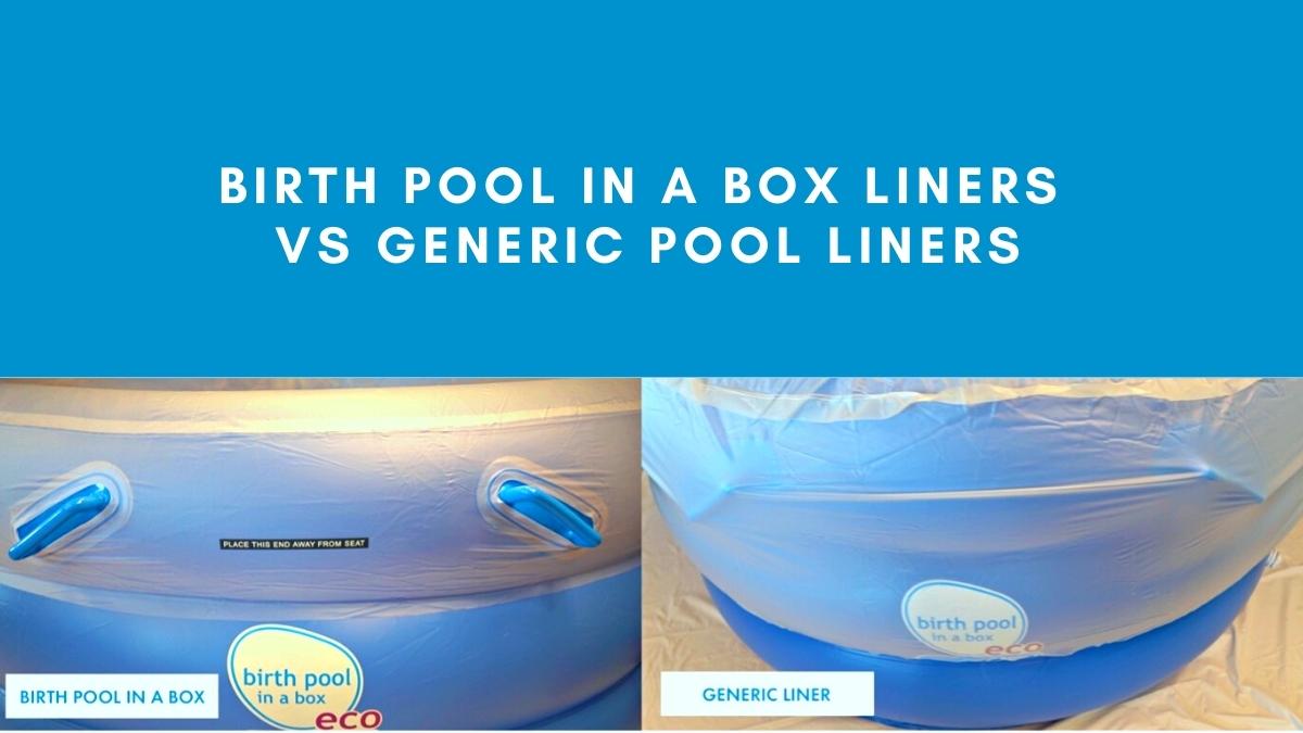 Birth Pool In A Box Liners VS Generic Pool Liners