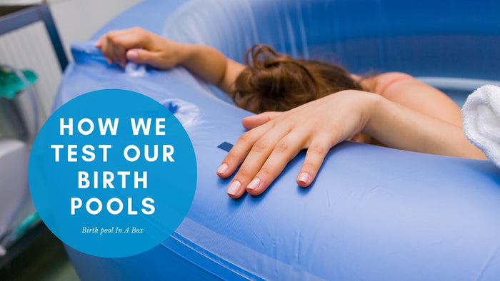 How We Test Our Birthing Pools